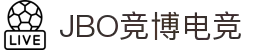 JBO官网|jbo电子竞技赛事平台